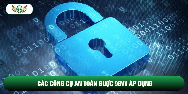 Các công cụ an toàn được 98vv áp dụng