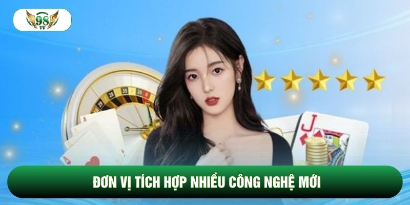 Đơn vị tích hợp nhiều công nghệ mới