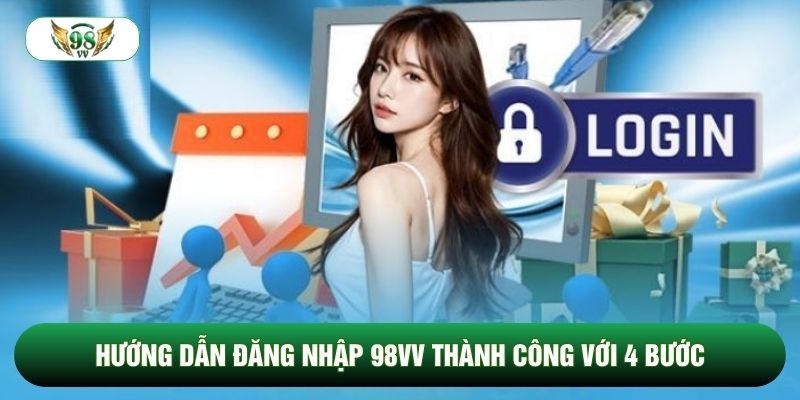 Hướng dẫn đăng nhập 98vv thành công với 4 bước Hướng dẫn đăng nhập 98vv thành công với 4 bước