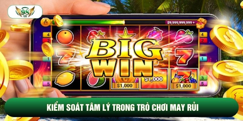 Kiểm soát tâm lý trong trò chơi may rủi