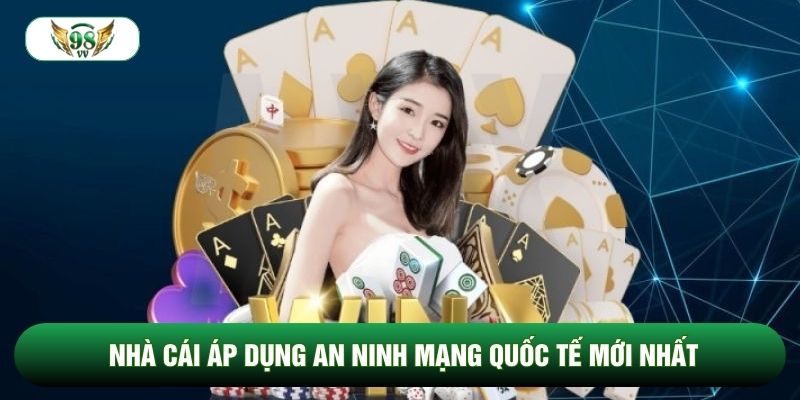 Nhà cái áp dụng an ninh mạng quốc tế mới nhất
