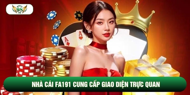 Nhà cái fa191 cung cấp giao diện trực quan